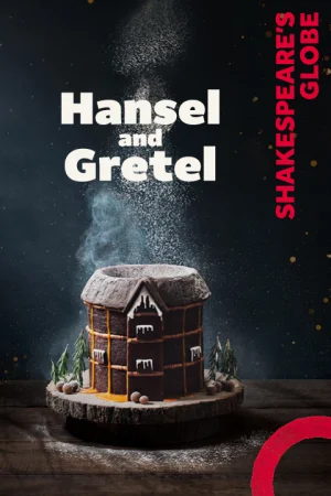 Hansel and Gretel - Globe Tickets