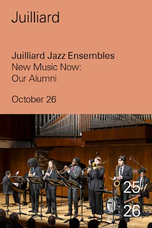 Juilliard Jazz Ensembles | New Music Now: Our Alumni