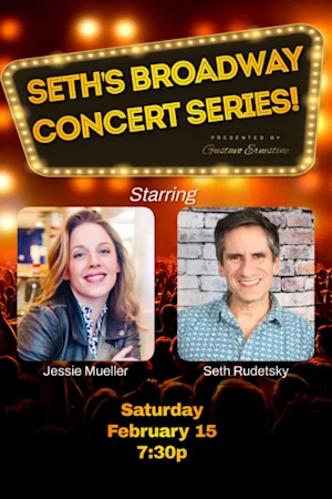 Seth's Broadway Concert Series! Starring Seth Rudetsky & Jessie Mueller