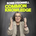 Rosie O'Donnell: Common Knowledge