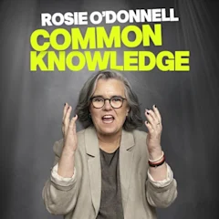 Rosie O'Donnell: Common Knowledge