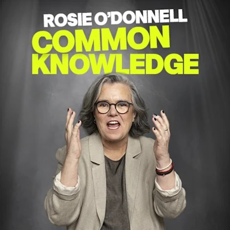 Rosie O'Donnell: Common Knowledge