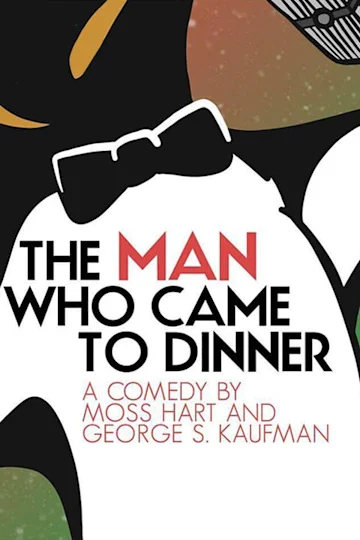 The Man Who Came To Dinner tickets