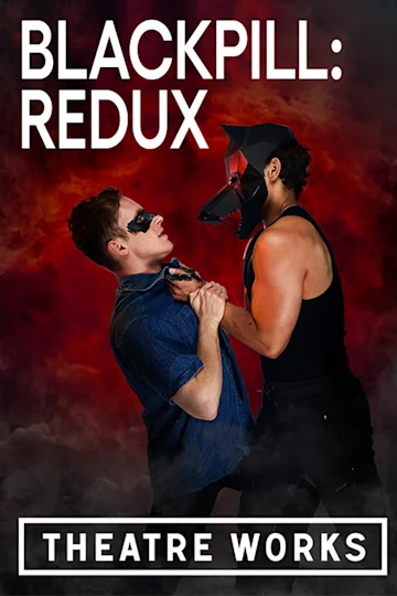 BLACKPILL: REDUX at Theatre Works tickets