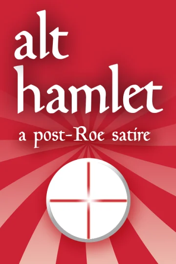 alt hamlet - a post-Roe satire Tickets