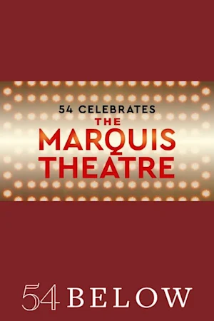 54 Celebrates The Marquis Theatre tickets
