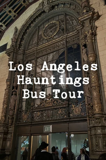Los Angeles Hauntings Bus Tour Tickets