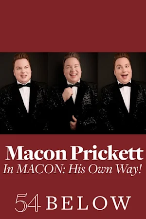 Macon Prickett in MACON: His Own Way! Tickets