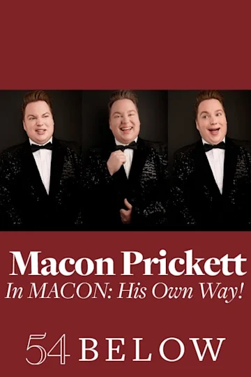 Macon Prickett in MACON: His Own Way! Tickets