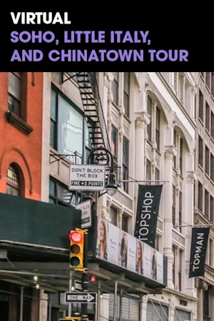 Virtual Soho, Little Italy, and Chinatown Walking Tour tickets