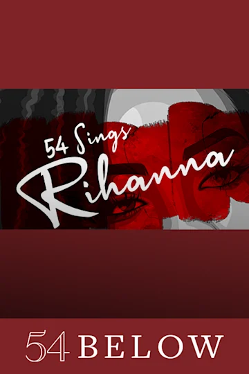 54 Sings Rihanna tickets