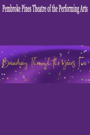 Broadway Through the Years Two Tickets