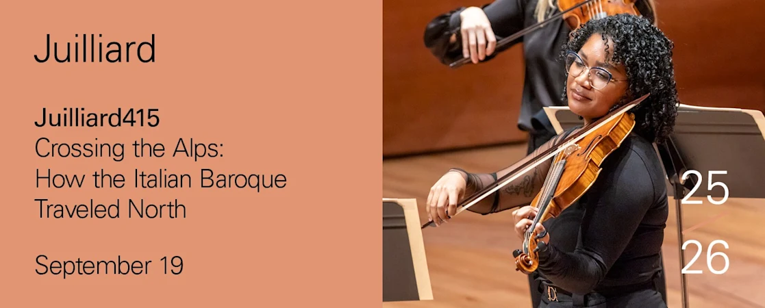 Juilliard415 | Crossing the Alps: How the Italian Baroque Traveled North