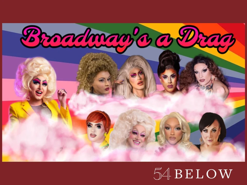 Broadway's a Drag!: PRIDE Month Edition: What to expect - 1