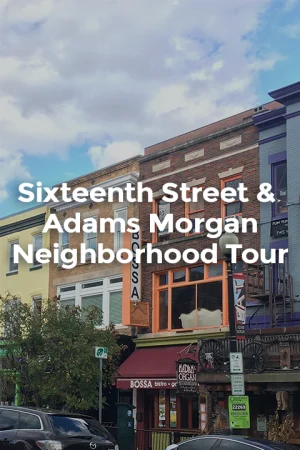 Sixteenth Street & Adams Morgan Neighborhood Tour