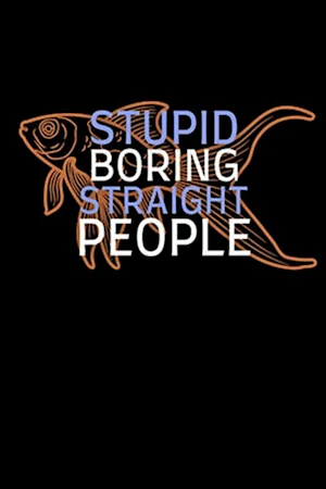 Stupid Boring Straight People Tickets