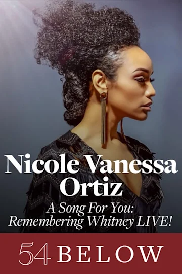 Nicole Vanessa Ortiz- A Song For You: Remembering Whitney LIVE! Tickets