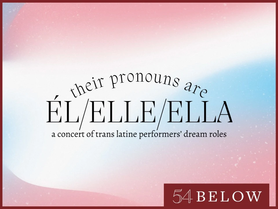 Their Pronouns Are Él/ Elle/ Ella: Celebrating Trans Latine Performers: What to expect - 1