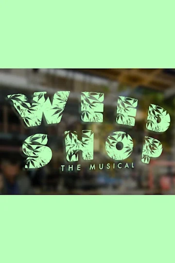 Weed Shop: The Musical Tickets