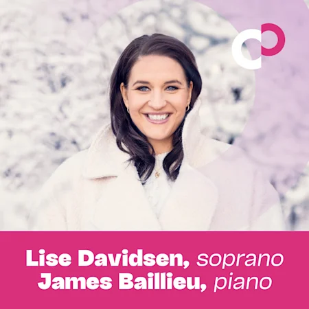 Lise Davidsen, soprano; James Baillieu, piano