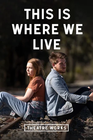 This Is Where We Live at Theatre Works tickets