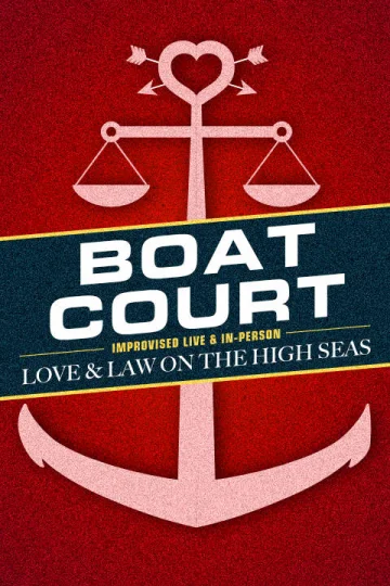 BOAT COURT | Love and Law on the High Seas! Tickets