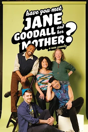 Have You Met Jane Goodall and Her Mother? tickets