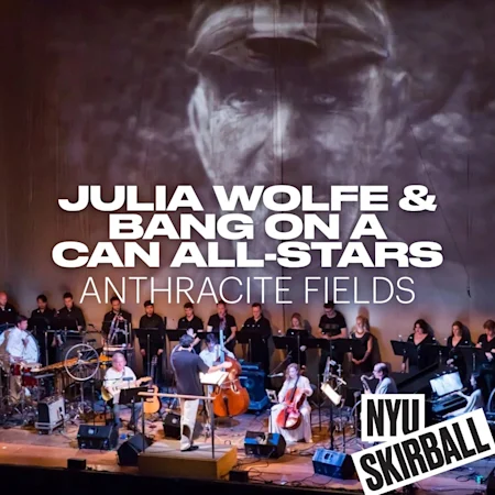 Julia Wolfe & Bang on a Can All-Stars: Anthracite Fields