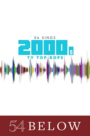 54 Sings 2000s TV Top Bops: 2nd Edition Tickets
