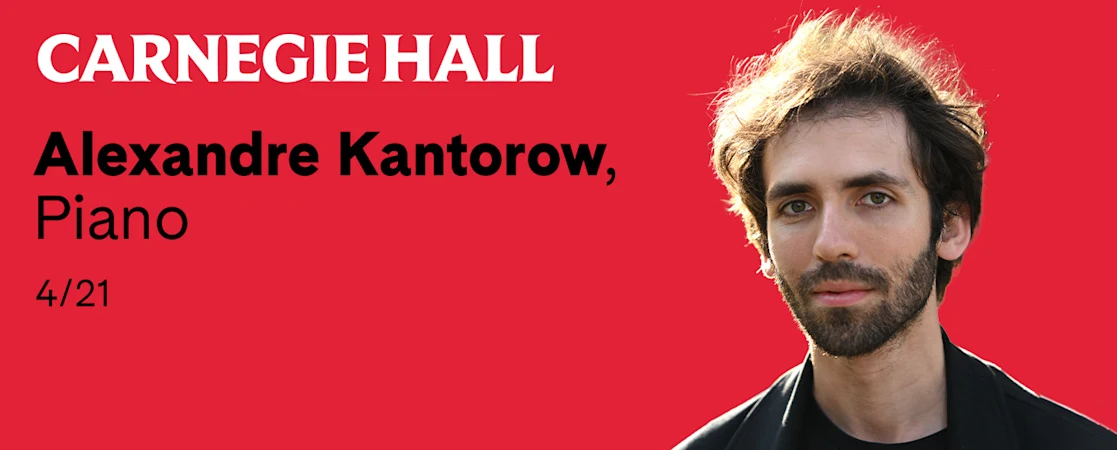 Alexandre Kantorow, Piano