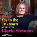 YES TO THE UNKNOWN: A Night with Gloria Steinem