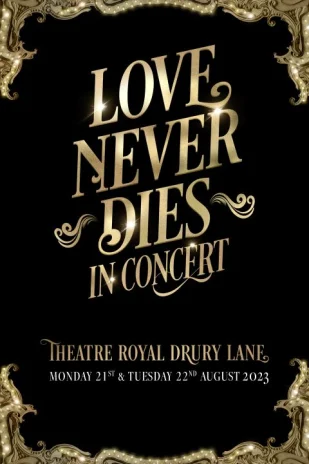 Love Never Dies - The Musical in Concert Tickets