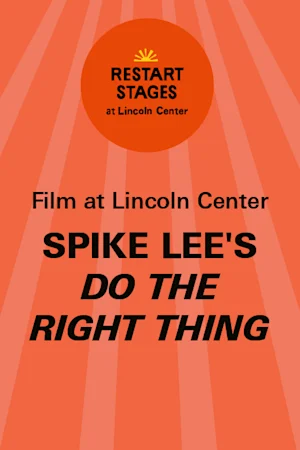Restart Stages at Lincoln Center: Spike Lee’s Do the Right Thing - August 10 tickets