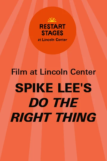 Restart Stages at Lincoln Center: Spike Lee’s Do the Right Thing tickets