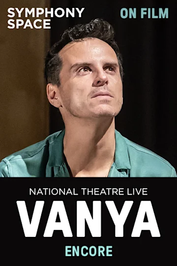 NT Live: Vanya (Encore) Tickets