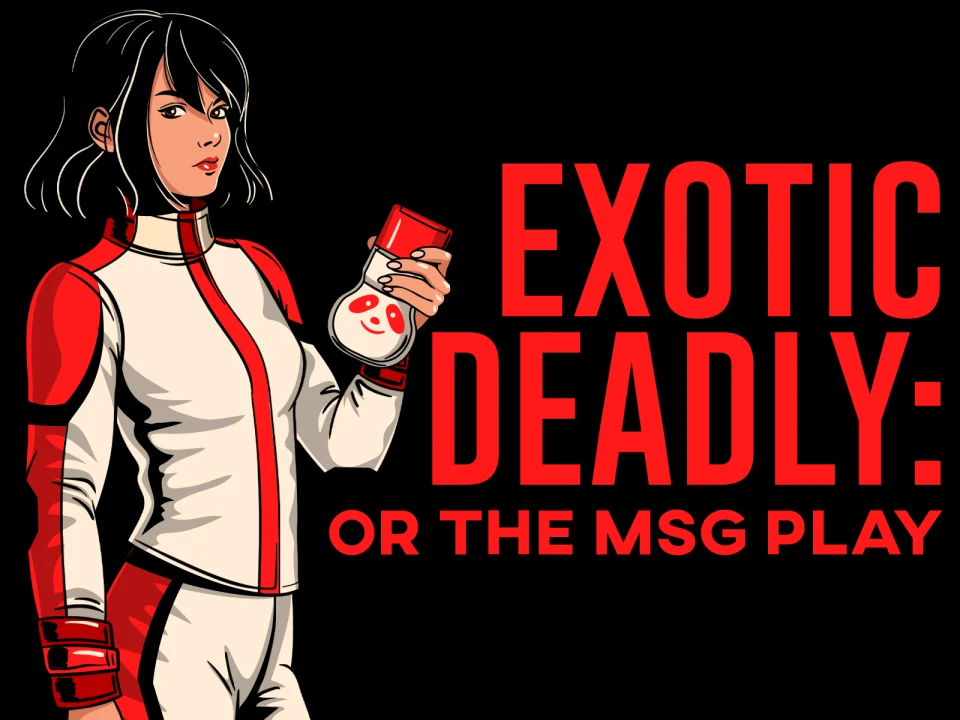 Exotic Deadly: Or The MSG Play: What to expect - 1