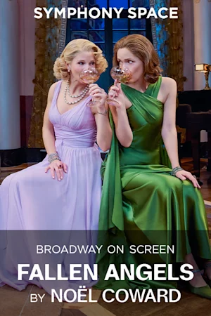 Broadway on Screen: Fallen Angels by Noël Coward