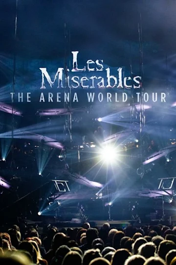 Les Misérables: The Arena Concert Spectacular Tickets