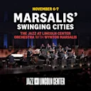 Marsalis’ Swinging Cities The Jazz at Lincoln Center Orchestra with Wynton Marsalis