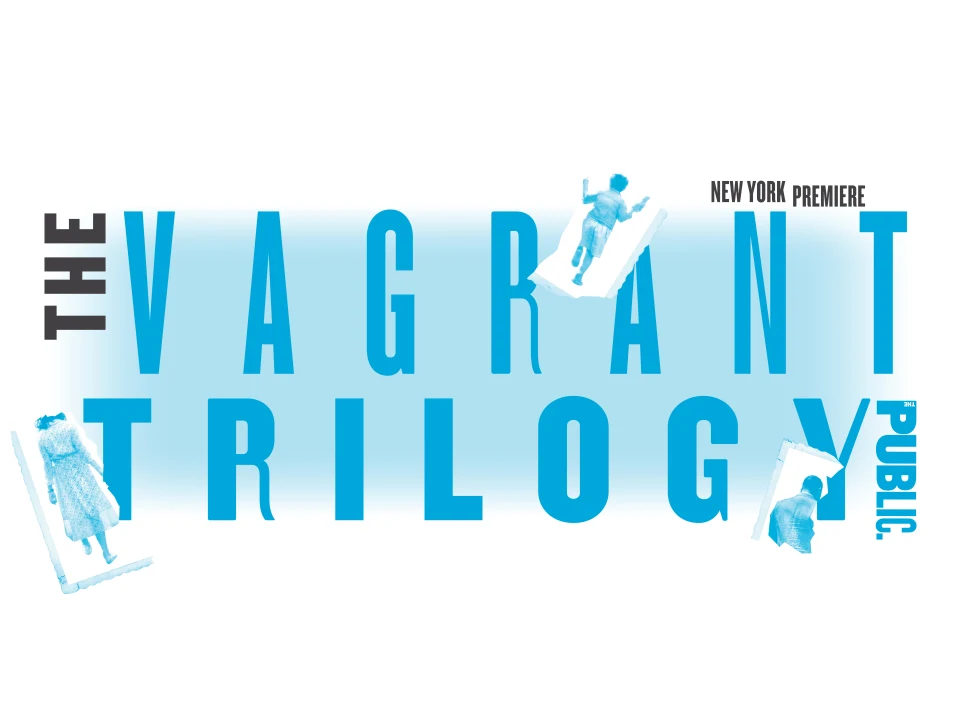 Joseph Papp Free Performance ADA Accessible: The Vagrant Trilogy: What to expect - 1