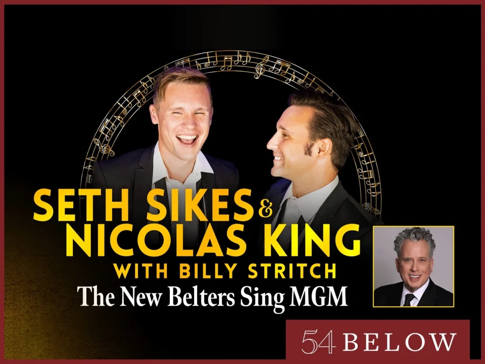 Seth Sikes and Nicolas King with Billy Stritch: The New Belters Sing MGM: What to expect - 1