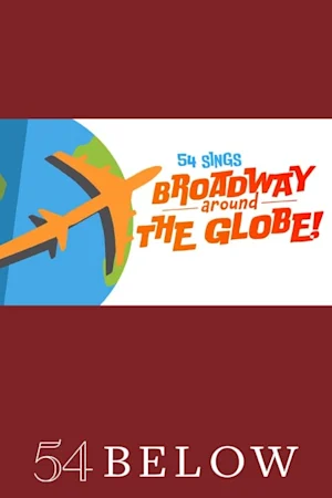54 Sings Broadway Around The Globe! Tickets