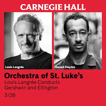 Orchestra of St. Luke’s - Louis Langrée Conducts Gershwin and Ellington