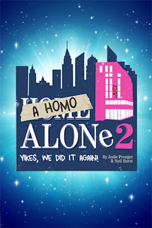 A Homo Alone 2: Yikes, We Did It Again! tickets
