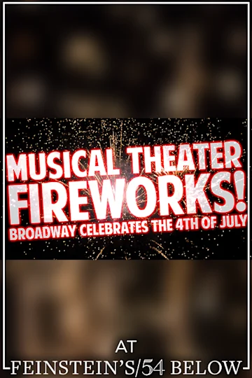 Musical Theater Fireworks! Broadway Celebrates the 4th of July tickets