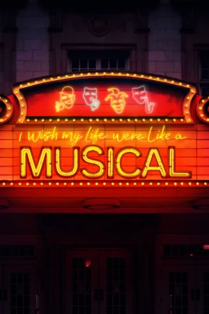 I Wish My Life Were Like A Musical