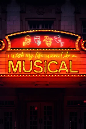 I Wish My Life Were Like A Musical Tickets
