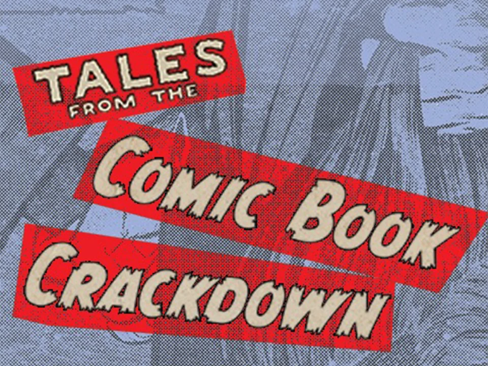 Tales from the Comic Book Crackdown: What to expect - 1