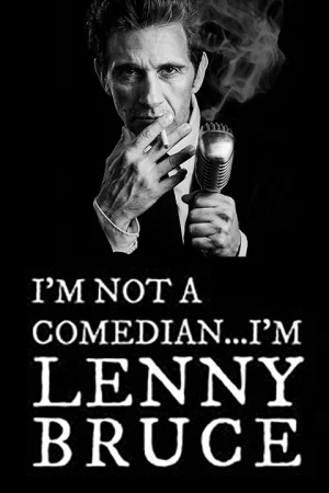 I'm Not A Comedian...I'm Lenny Bruce Tickets