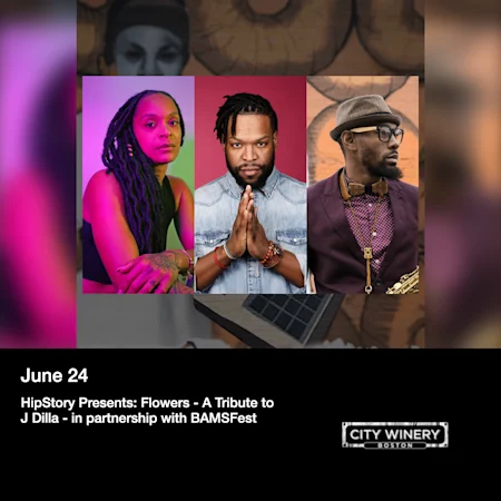 HipStory Presents: Flowers - A Tribute to J Dilla - in partnership with BAMSFest